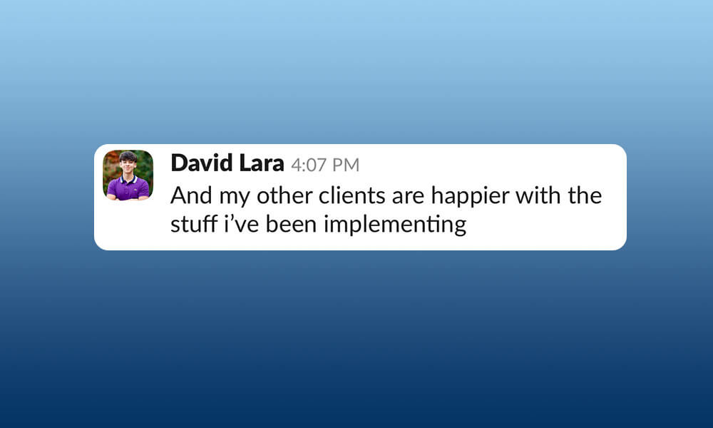 Scale Your Content Agency With Julian Corzo A chat bubble showing a message from David Lara at 4:07 pm, which reads, "and my other clients are happier with the stuff I've been implementing for Scale Content Agency. Conquer Acquisitions